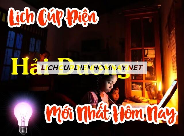 Lịch cúp điện Hải Dương hôm nay, ngày mai, 7 ngày cập nhật mới nhất